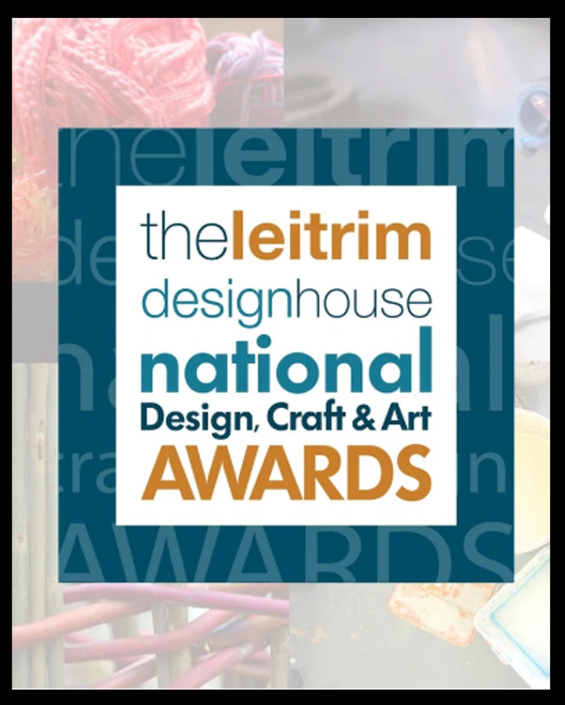 The Leitrim Design House National esign, Craft & Art Awards.
