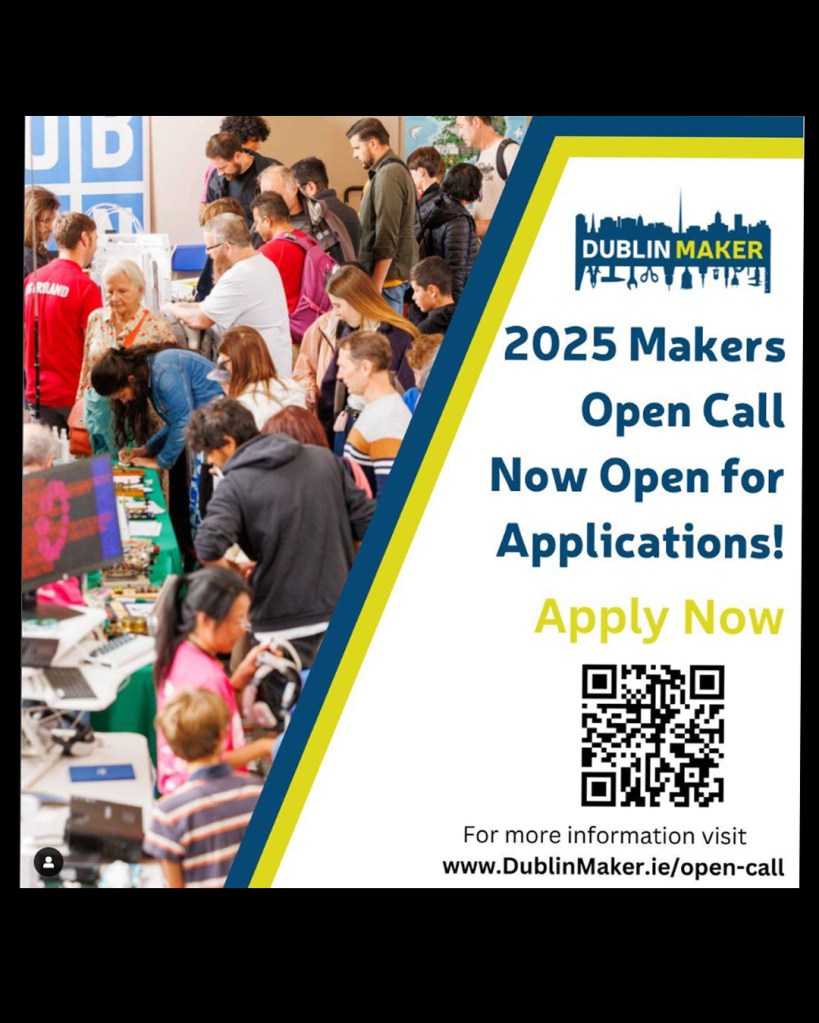 Dublin Maker 2025 - applications now open.