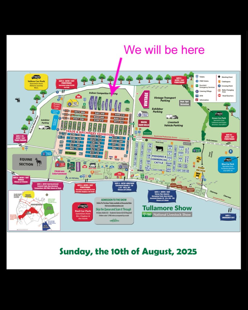 Poster for the Tullamore Show - This Sunday - shows map of the many areas and where Feltmakers Ireland will be - in the Crafts Tent.